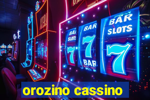 orozino cassino